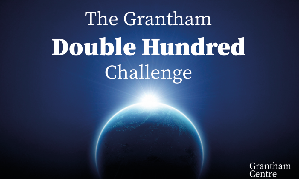 The Grantham Double Hundred Challenge: a research funding opportunity